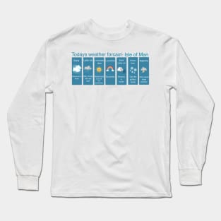 Isle of Man weather forcast Long Sleeve T-Shirt